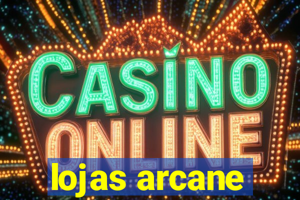 lojas arcane